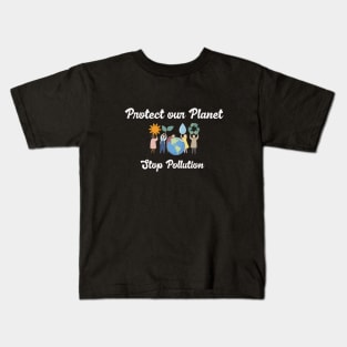 Protect Our Planet Stop Pollution Kids T-Shirt
